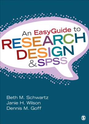 An EasyGuide to Research Design & SPSS (EasyGuide Series)