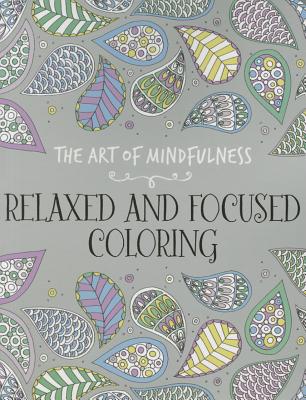The Art of Mindfulness: Relaxed and Focused Coloring
