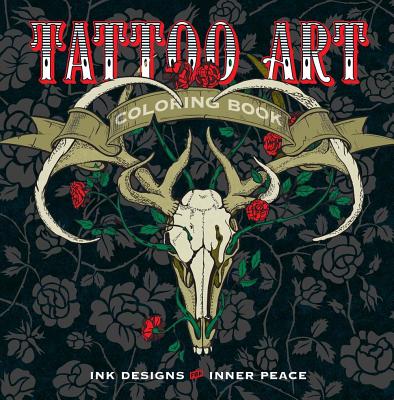 Image for Tattoo Art Coloring Book: Ink Designs for Inner Peace (Serene Coloring)