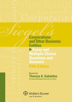 Image for Siegel's Corporations and Other Business Entities: Essay and Multiple-Choice Questions and Answers Siegel's Corporations and Other Business Entities: Essay and Multiple-Choice Questions and Answers
