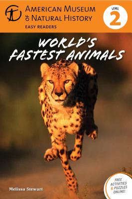 World's Fastest Animals (American Museum of Natural History Easy Readers, Level 2)
