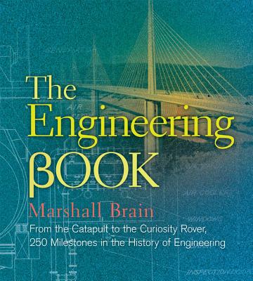 Image for The Engineering Book: From the Catapult to the Curiosity Rover, 250 Milestones in the History of Engineering (Union Square & Co. Milestones)