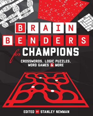 Brain Benders for Champions: Crosswords, Logic Puzzles, Word Games & More