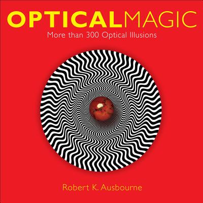 Image for Optical Magic: More Than 300 Optical Illusions