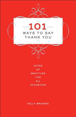 Image for 101 Ways to Say Thank You: Notes of Gratitude for All