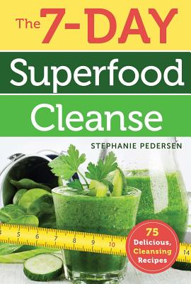 Image for The 7-Day Superfood Cleanse The 7-Day Superfood Cleanse