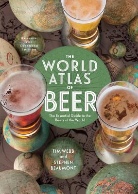 The World Atlas of Beer, Revised & Expanded: The Essential Guide to the Beers of the World (Revised)