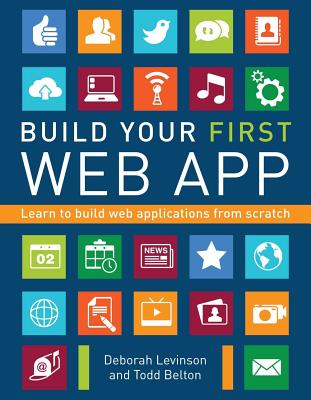 Image for Build Your First Web App: Learn to Build Web Applications from Scratch