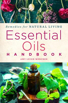 Essential Oils Handbook: Recipes for Natural Living (Volume 2)
