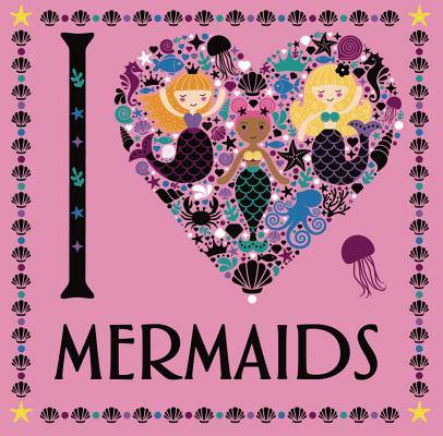 Image for I Heart Mermaids (I Heart, 3) I Heart Mermaids (I Heart, 3)