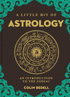 Image for Little Bit of Astrology: An Introduction to the Zodiac