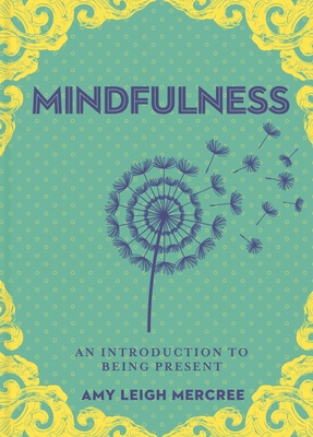 A Little Bit of Mindfulness: An Introduction to Being Present (Volume 13) (Little Bit Series)