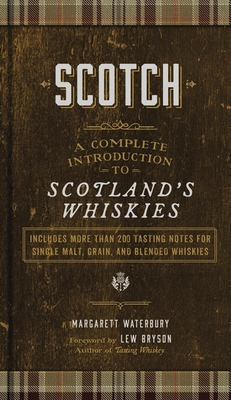 Scotch: A Complete Introduction to Scotland's Whiskies
