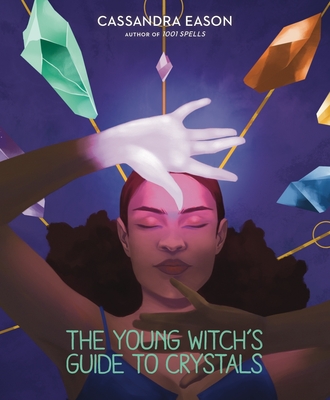 The Young Witch's Guide to Crystals (The Young Witch's Guides, 1)