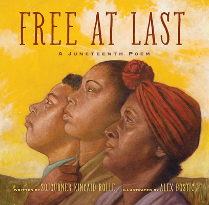 Image for FREE AT LAST: A JUNETEENTH POEM