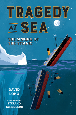 Tragedy at Sea: The Sinking of the Titanic (High Readability)