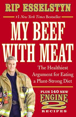Plant-Strong: Discover the World's Healthiest Diet--with 150 Engine 2 Recipes
