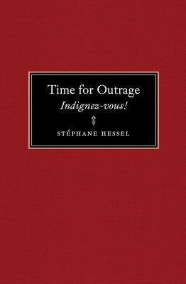 Time for Outrage: Indignez-Vous!