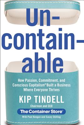 Uncontainable: How Passion, Commitment, And Consci