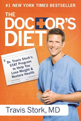The Doctor's Diet: Dr. Travis Stork's STAT Program to Help You Lose Weight & Restore Your Health