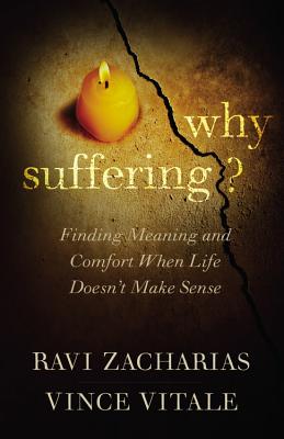 Why Suffering: Finding Meaning and Comfort When Life Doesn't Make Sense