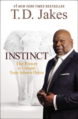 Instinct: The Power To Unleash Your Inborn Drive