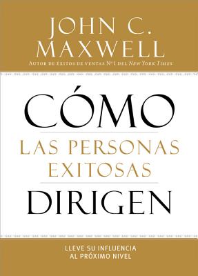Cmo las Personas Exitosas Dirigen (Spanish Edition)