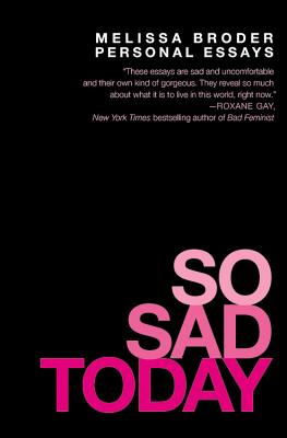 Image for SO SAD TODAY: PERSONAL ESSAYS