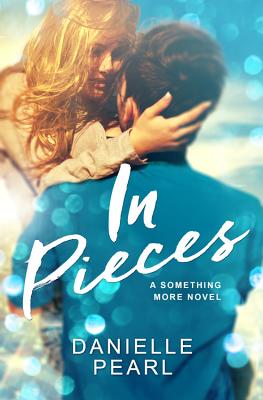 Image for In Pieces (Something More, 2) In Pieces (Something More, 2)