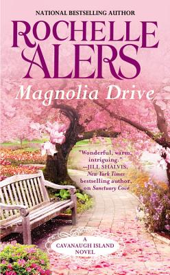 Magnolia Drive (A Cavanaugh Island Novel)