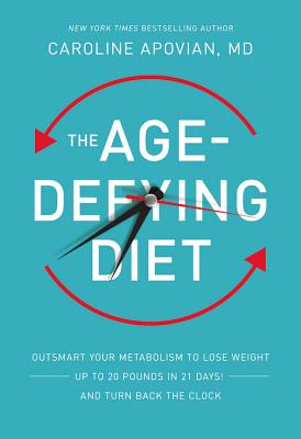 Image for The Age-Defying Diet: Outsmart Your Metabolism to Lose Weight--Up to 20 Pounds in 21 Days!--And Turn Back the Clock