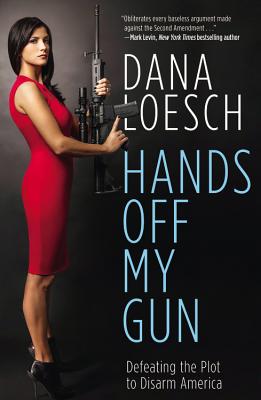 Hands Off My Gun: Defeating the Plot to Disarm America