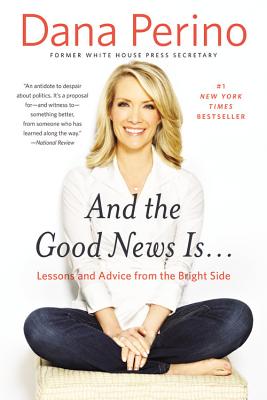 And the Good News Is.: Lessons and Advice from the Bright Side