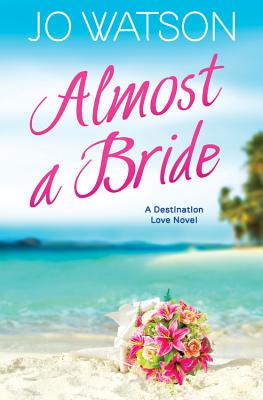 Almost a Bride (Destination Love (2)) [Paperback] Watson, Jo