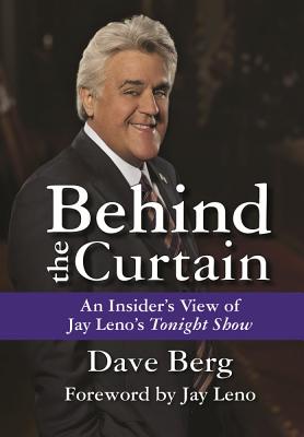 Image for Behind the Curtain: An Insider's View of Jay Leno's Tonight Show