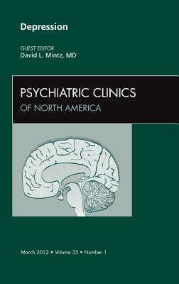Depression [Psychiatric Clinics of North America, Volume 35, No. 1]