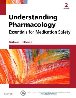 Image for Understanding Pharmacology: Essentials for Medication Safety Understanding Pharmacology: Essentials for Medication Safety