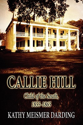 Callie Hill: Child of the South, 1853-1865