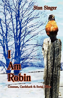 I Am Robin: Conman, Cardshark & Serial Killer