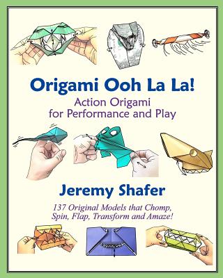 Origami Ooh La La! Action Origami for Performance and Play
