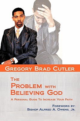 The Problem With Believing God: A Personal Guide to Increase Your Faith