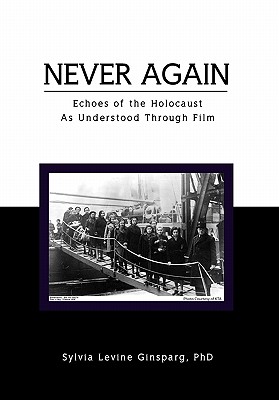 Never Again: Echoes of the Holocaust As Understood Through Film