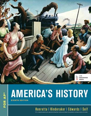 Americas History, For the AP* Course (Bedford Integrated Media Edition)