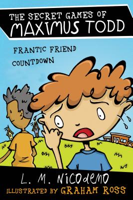 Frantic Friend Countdown (The Secret Games of Maximus Todd)
