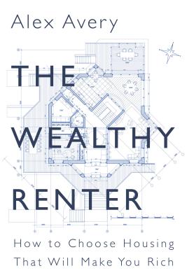 The Wealthy Renter: How to Choose Housing That Will Make You Rich