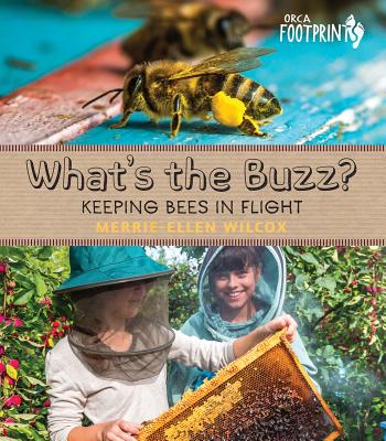 Image for What's the Buzz?: Keeping Bees in Flight (Orca Footprints)