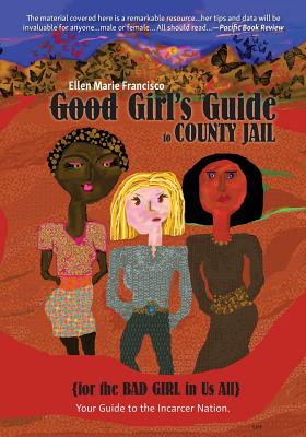 Image for Good Girl's Guide to County Jail for the Bad Girl in Us All
