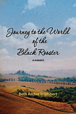 Journey to the World of the Black Rooster: A Memoir [signed]