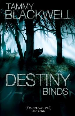 Destiny Binds (Timber Wolves Trilogy, Book 1)