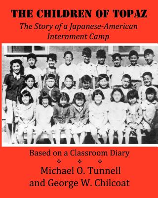 Children of Topaz: The Story of a Japanese-American Internment Camp Based on a Classroom Diary